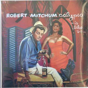 Robert Mitchum ‎– Calypso Is Like So..