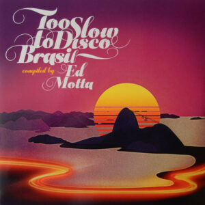 Various ‎– Too Slow To Disco Brasil