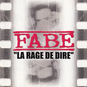 Fabe ‎– La Rage De Dire