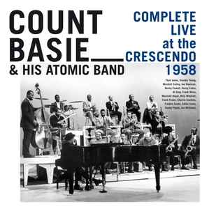 Count Basie & His Atomic Band ‎– Complete Live At The Crescendo 1958