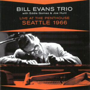 Bill Evans Trio – Live At The Penthouse Seattle 1966