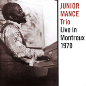 Junior Mance Trio ‎– Live In Montreux 1970