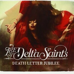 The Delta Saints ‎– Death Letter Jubilee