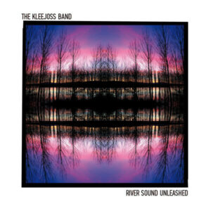The Kleejoss Band – River Sound Unleashed